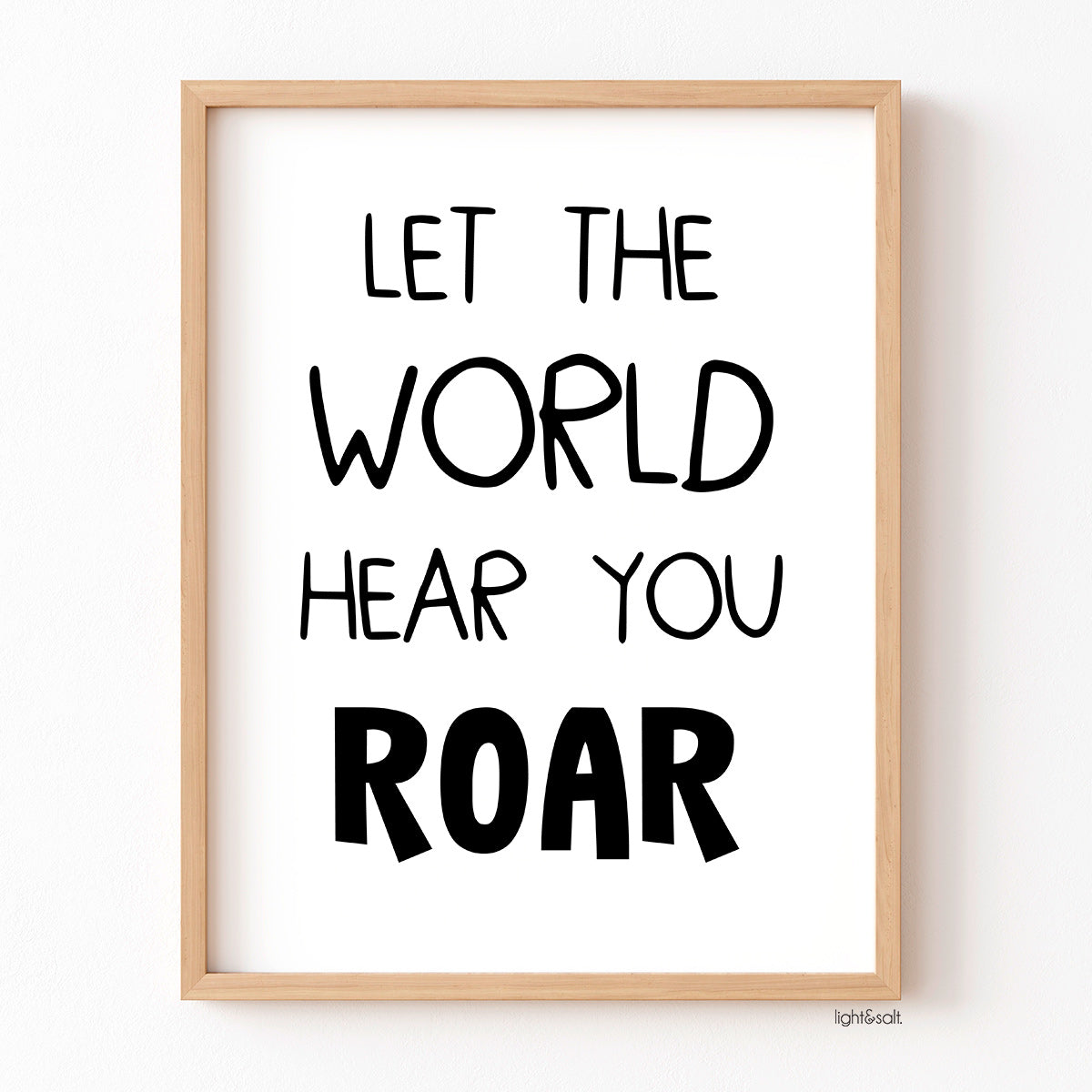 Let the world hear you roar poster, black and white – LightandSaltDesign