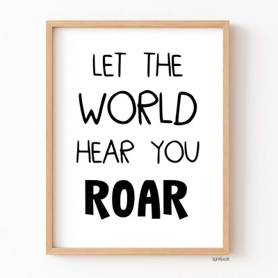 Let the world hear you roar poster, black and white
