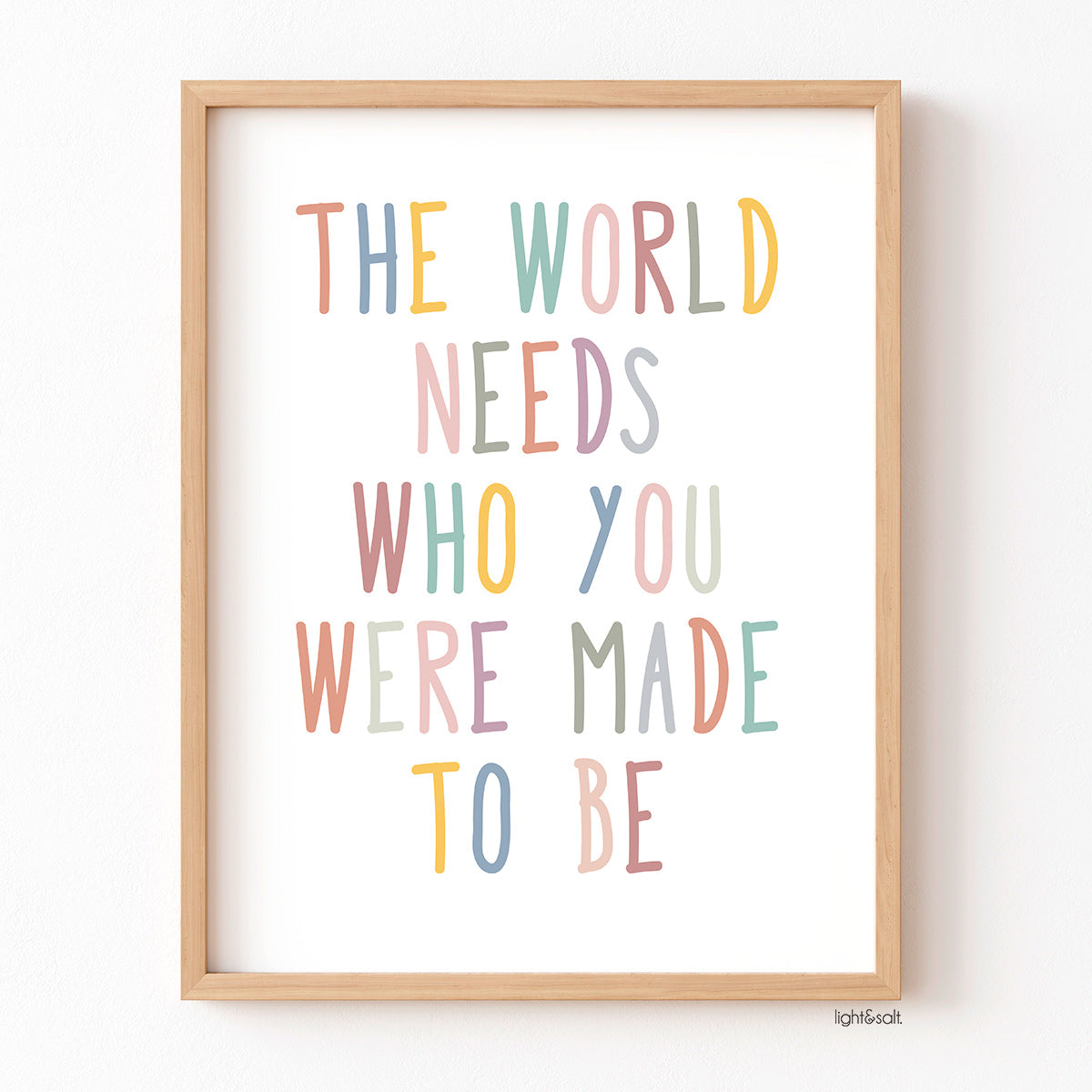 The world needs who you were made to be poster
