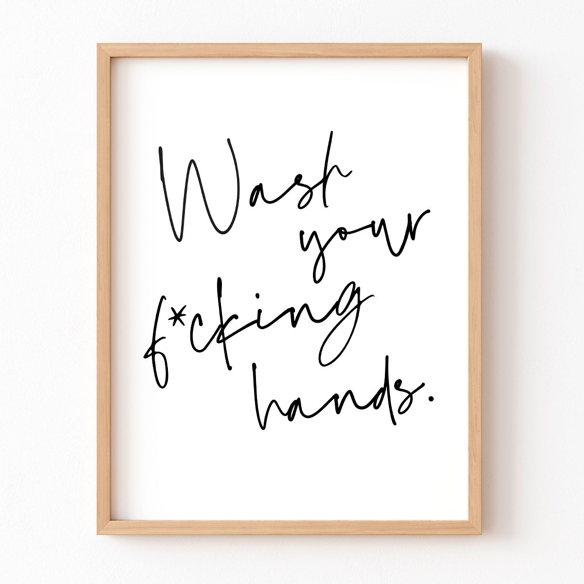 Wash your f*cking hands poster (funny)