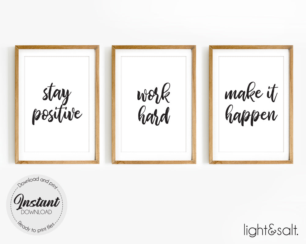 Stay positive, work hard, make it happen poster – LightandSaltDesign